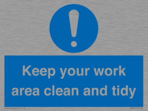 Keep your work area clean and tidy